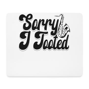 Saxophone Sorry I Tooted - Mousepad (Querformat) - Weiß - Vorne