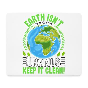 Die Erde ist nicht Uranus, halte sie sauber - Mousepad (Querformat) - Weiß - Vorne
