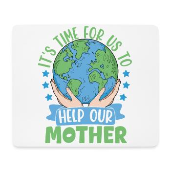 It's time for us to help our Mother - Mouse Pad (horizontal) - white - Front