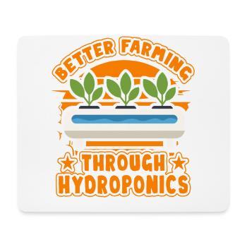 Better Farming through Hydroponics - Mouse Pad (horizontal) - white - Front