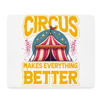 Circus makes everything better - Mouse Pad (horizontal) - white - Front