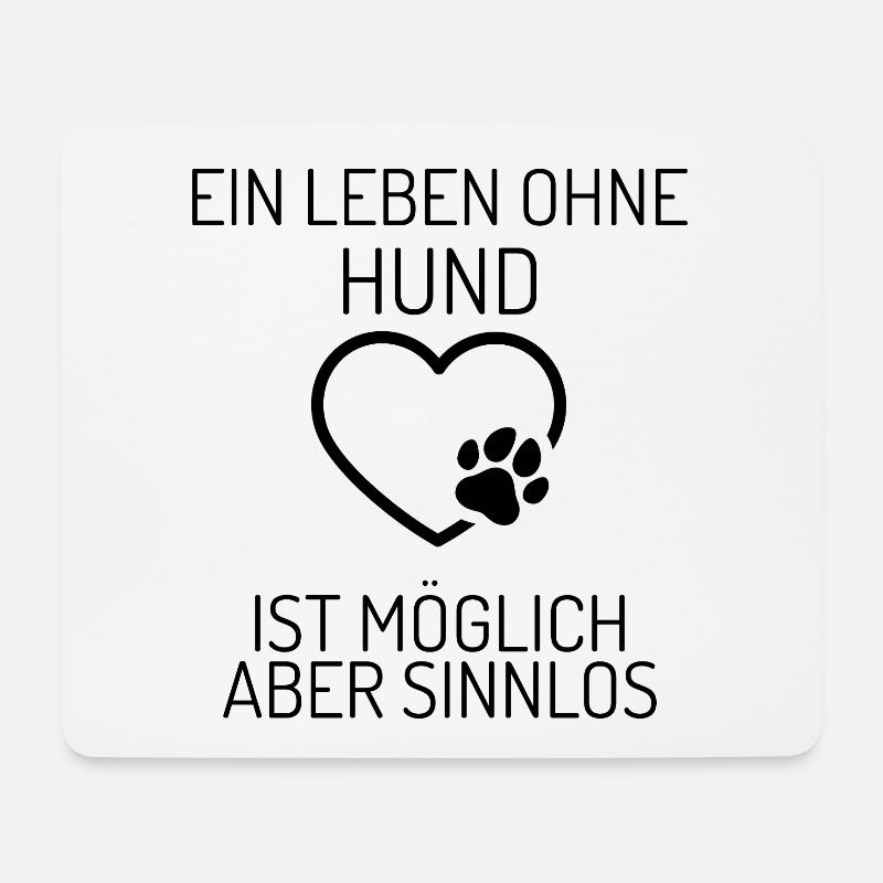 Ein Leben ohne Hund ist möglich - aber sinnlos - Mousepad (Querformat) - Weiß