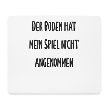 Boule - Der Boden hat mein Spiel nicht angenommen - Mousepad (Querformat) - Weiß - Vorne