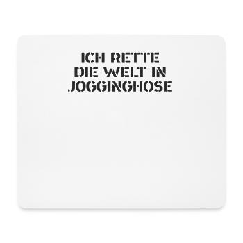 Rehasport - Ich rette die Welt in Jogginghose - Mousepad (Querformat) - Weiß - Vorne