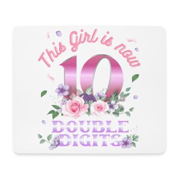 This girl is now 10 double digit 10. - Mouse Pad (horizontal) - white - Front