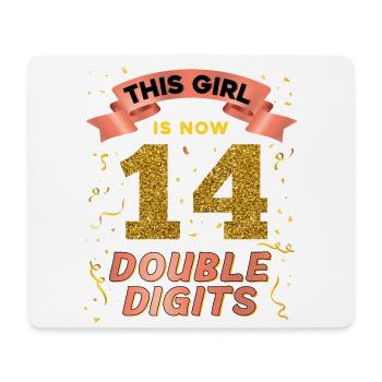 This girl is now 14 double digits 14. - Mouse Pad (horizontal) - white - Front
