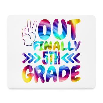 Out Finally 5th grade elementary school students - Mouse Pad (horizontal) - white - Front