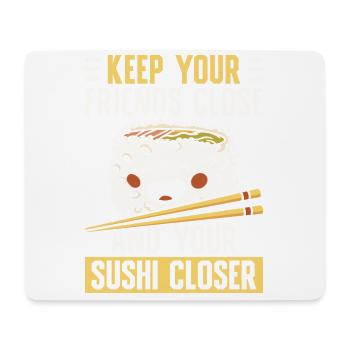 Keep your friends close to sushi lovers Japan - Mouse Pad (horizontal) - white - Front