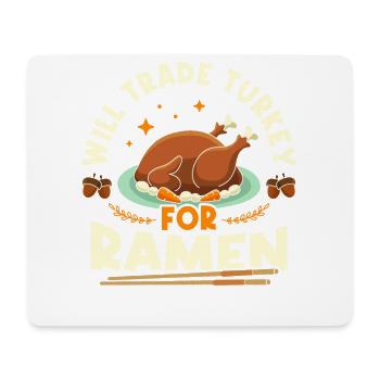 Would Turkey exchange for ramen | - Mouse Pad (horizontal) - white - Front