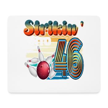 Strikin' Into 46 Bowling Bowler 46th Birthday - Mouse Pad (horizontal) - white - Front