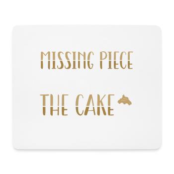 Du Bist Das Fehlende Stück Kuchen | Backen Tshirt - Mousepad (Querformat) - Weiß - Vorne