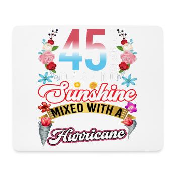 45 years of sunshine mixed with a small - Mouse Pad (horizontal) - white - Front