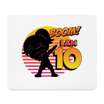 Boom I'm 10 | Birthday Girl | 10th Birthday Party - Mouse Pad (horizontal) - white - Front