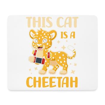 This Cat Is A Cheetah | Anime lovers | - Mouse Pad (horizontal) - white - Front