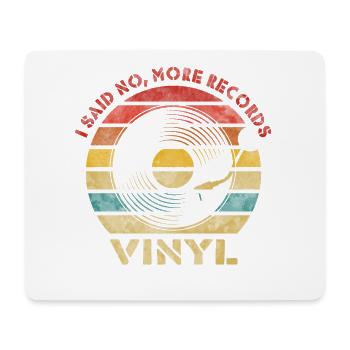 I said no, more records Vinyl Retro Vintage Music - Mousepad (Querformat) - Weiß - Vorne