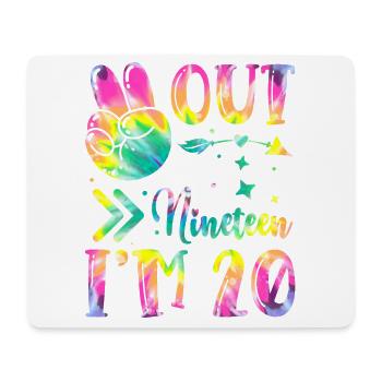 Peace Out Nineteen I'm 20 | Tie Dye Themed - Mouse Pad (horizontal) - white - Front