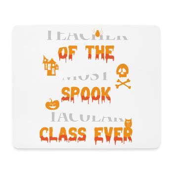 Teacher of the most spooky class of all time - Mouse Pad (horizontal) - white - Front