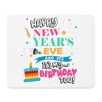 Happy New Year And Yes It's Mine Too - Mouse Pad (horizontal) - white - Front
