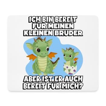 Ich Bin Bereit Für Meinen Kleinen Bruder Aber Ist - Mousepad (Querformat) - Weiß - Vorne