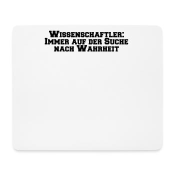 Wissenschaft - Wissenschaftler: Immer auf der - Mousepad (Querformat) - Weiß - Vorne