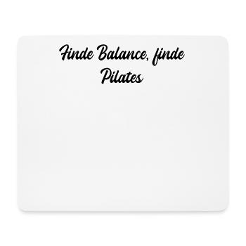 Pilates - Finde Balance, finde Pilates - Mousepad (Querformat) - Weiß - Vorne