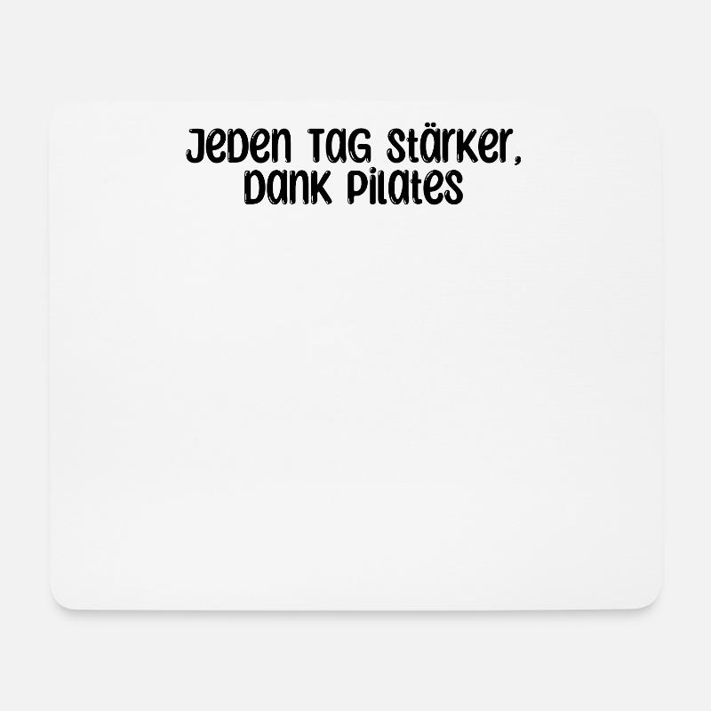 Pilates - Jeden Tag stärker, dank Pilates - Mousepad (Querformat) - Weiß