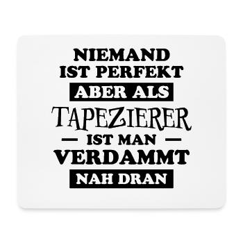 Tapezierer Lustiger Spruch Beruf Tapete Geschenk - Mousepad (Querformat) - Weiß - Vorne