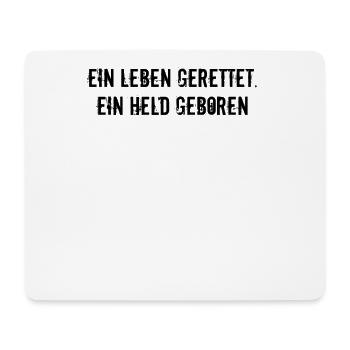 Feuerwehr - Ein Leben gerettet. Ein Held geboren - Mousepad (Querformat) - Weiß - Vorne