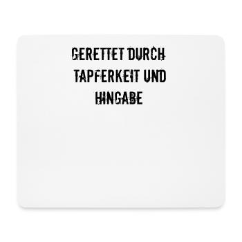 Feuerwehr - Gerettet durch Tapferkeit und Hingabe - Mousepad (Querformat) - Weiß - Vorne