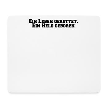 Feuerwehr - Ein Leben gerettet. Ein Held geboren - Mousepad (Querformat) - Weiß - Vorne