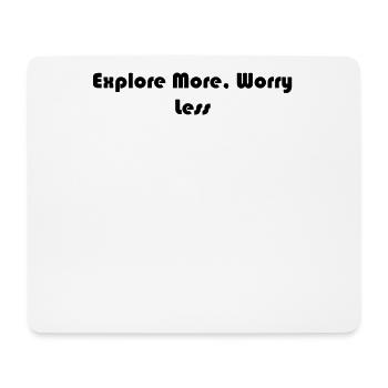 Hiking - Explore More, Worry Less - Mouse Pad (horizontal) - white - Front