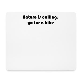Hiking - Nature is calling, go for a hike - Mouse Pad (horizontal) - white - Front