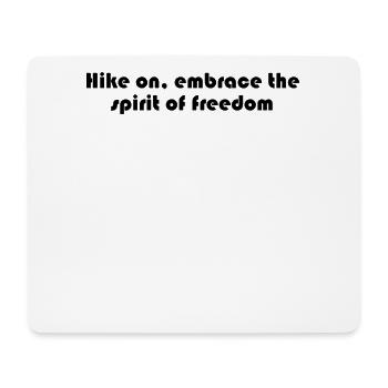 Wandern - Hike on, embrace the spirit of freedom - Mouse Pad (horizontal) - white - Front