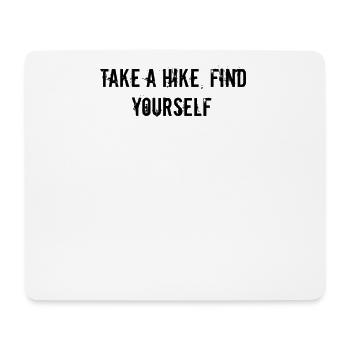 Wandern - Take a hike, find yourself - Mousepad (Querformat) - Weiß - Vorne