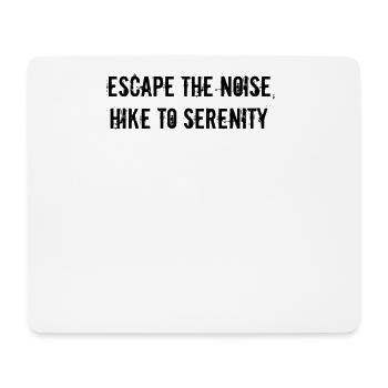 Wandern - Escape the noise, hike to serenity - Mousepad (Querformat) - Weiß - Vorne