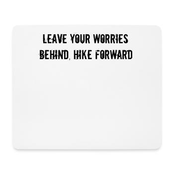 Wandern - Leave your worries behind, hike forward - Mousepad (Querformat) - Weiß - Vorne