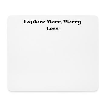 Hiking - Explore More, Worry Less - Mouse Pad (horizontal) - white - Front
