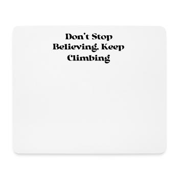 Wandern - Don't Stop Believing, Keep Climbing - Mousepad (Querformat) - Weiß - Vorne