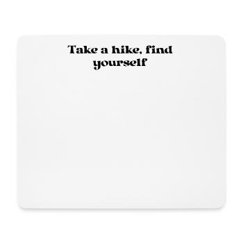 Wandern - Take A Hike, Find Yourself - Mousepad (Querformat) - Weiß - Vorne