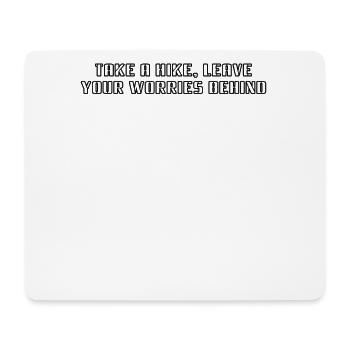 Wandern - Take a hike, leave your worries behind - Mousepad (Querformat) - Weiß - Vorne