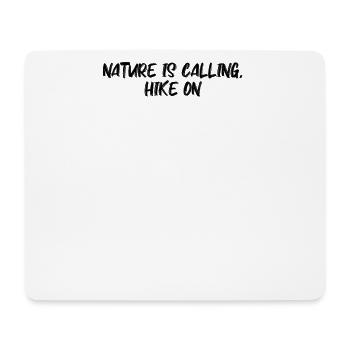Hiking - Nature is calling, hike on - Mouse Pad (horizontal) - white - Front