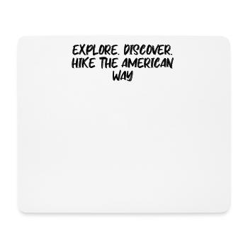Hiking - Explore. Discover. Hike the American - Mouse Pad (horizontal) - white - Front