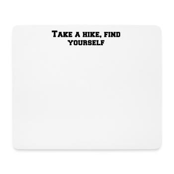 Wandern - Take a hike, find yourself - Mousepad (Querformat) - Weiß - Vorne
