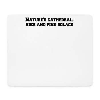 Wandern - Nature's cathedral, hike and find - Mousepad (Querformat) - Weiß - Vorne