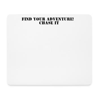 Hiking - Find Your Adventure, Chase It - Mouse Pad (horizontal) - white - Front