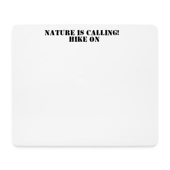 Hiking - Nature is Calling, Hike On - Mouse Pad (horizontal) - white - Front