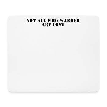 Wandern - Not all who wander are lost - Mousepad (Querformat) - Weiß - Vorne