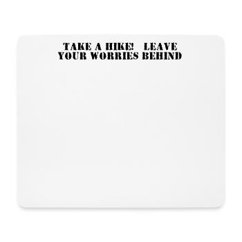 Wandern - Take a hike, leave your worries behind - Mousepad (Querformat) - Weiß - Vorne