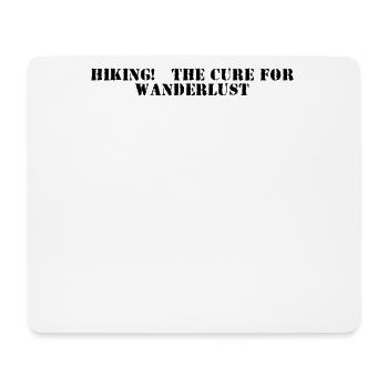 Wandern - Hiking: the cure for wanderlust - Mouse Pad (horizontal) - white - Front