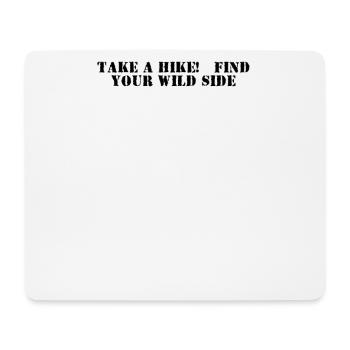 Hiking - Take a hike, find your wild side - Mouse Pad (horizontal) - white - Front